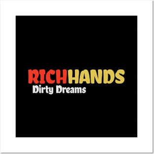 Rich Hands and Dirty Dreams Posters and Art